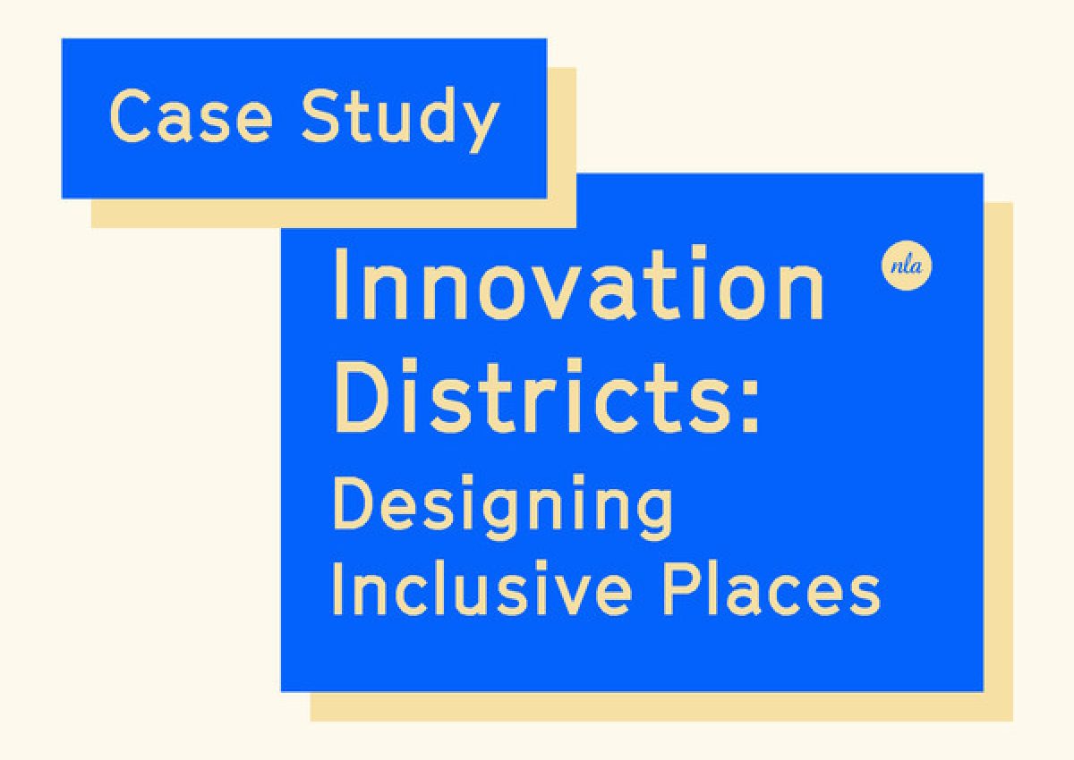 NLA Innovation Districts: Designing Inclusive Places - Unity Campus Case Study