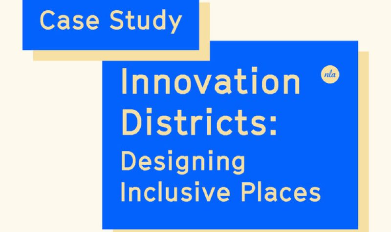 NLA Innovation Districts: Designing Inclusive Places - Unity Campus Case Study